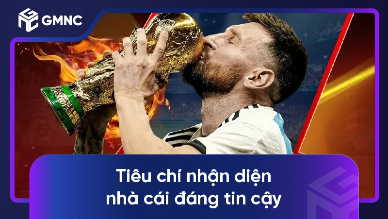 Tiêu chí nhận diện nhà cái đáng tin cậy