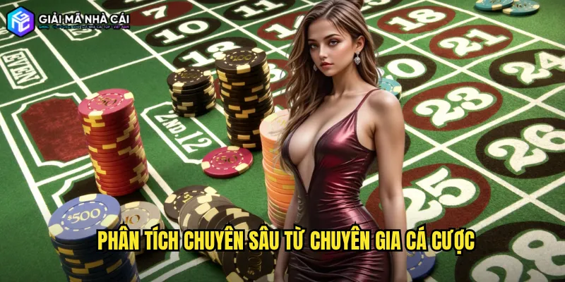 Phân tích chuyên sâu từ chuyên gia cá cược