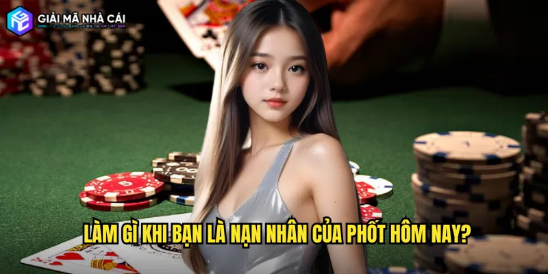 Làm Gì Khi Bạn Là Nạn Nhân Của Phốt Hôm Nay?