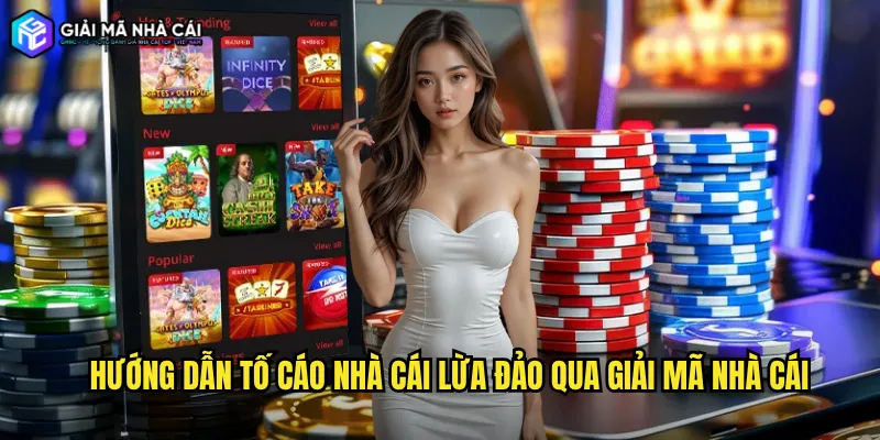 Hướng Dẫn Tố Cáo Nhà Cái Lừa Đảo Qua Giải Mã Nhà Cái