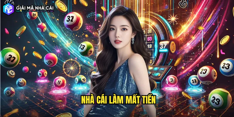 nhà cái làm mất tiền