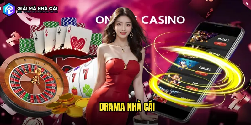 Drama Nhà Cái