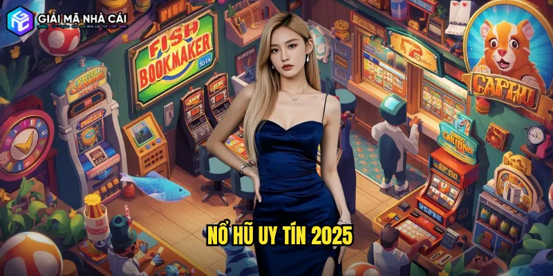 nổ hũ uy tín 2025