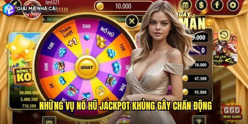 Những Vụ Nổ Hũ Jackpot Khủng Gây Chấn Động