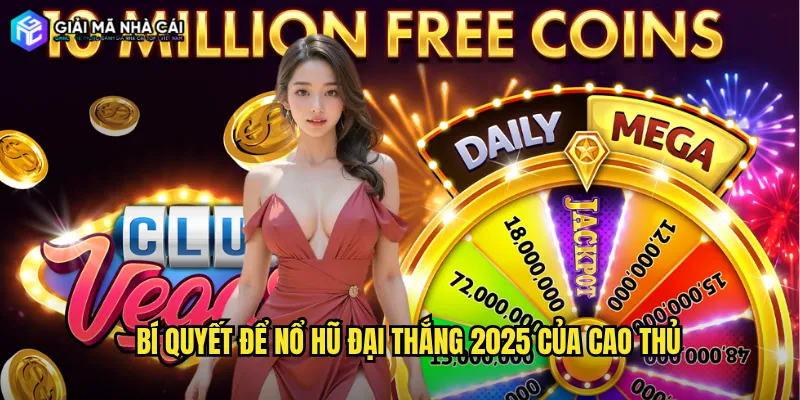 Bí Quyết Để Nổ Hũ Đại Thắng 2025 Của Cao Thủ