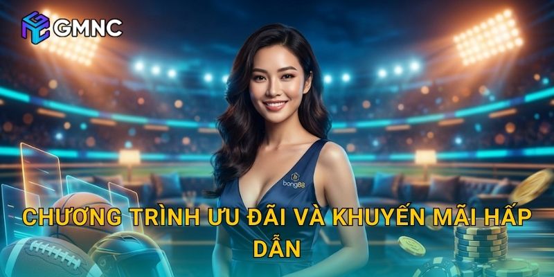 Chương trình ưu đãi và khuyến mãi hấp dẫn