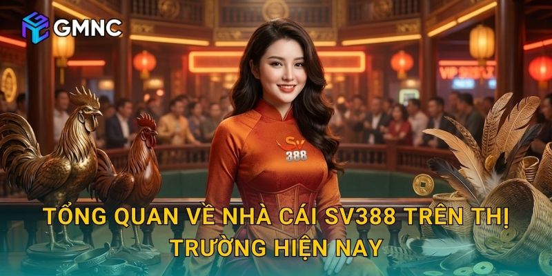 Tổng quan về nhà cái SV388 trên thị trường hiện nay