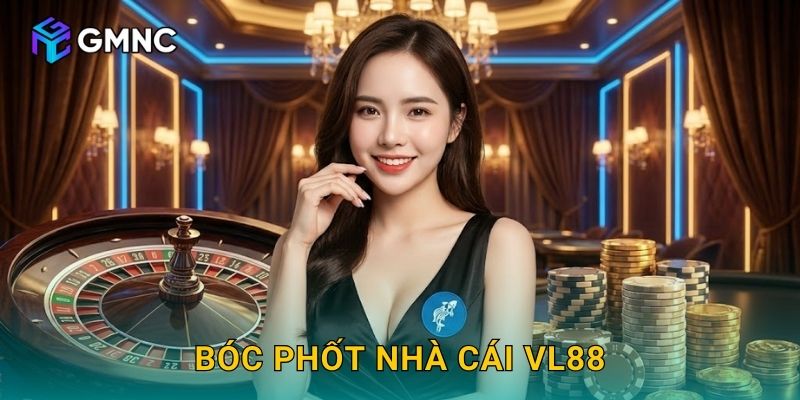 Bóc Phốt Nhà Cái Vl88 – Gmnc89 Giải Mã Hiện Tượng