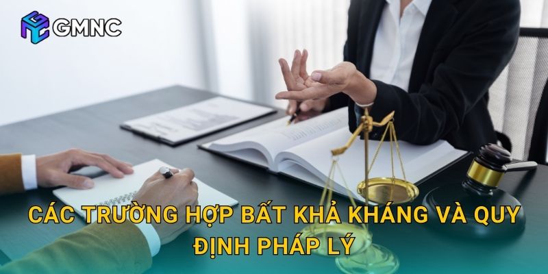 Các trường hợp bất khả kháng và quy định pháp lý