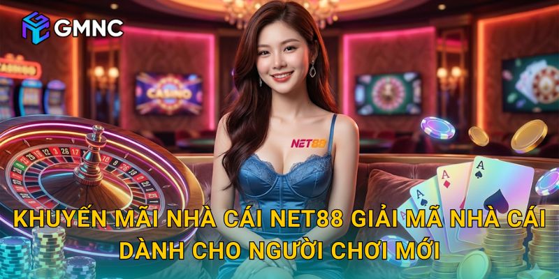 Khuyến mãi nhà cái Net88 Giải mã nhà cái dành cho người chơi mới
