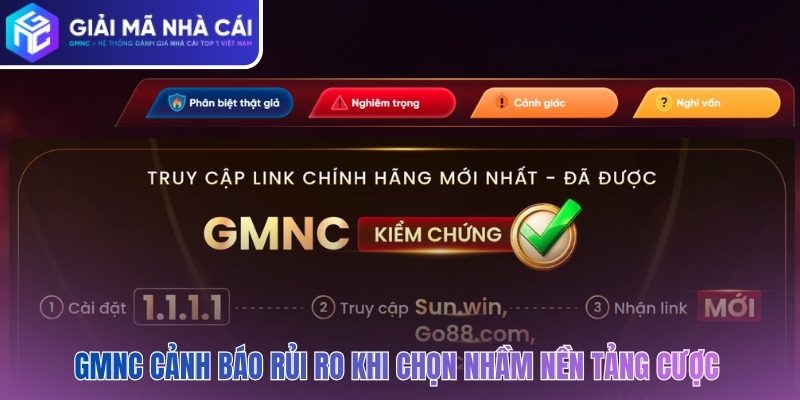 GMNC cảnh báo rủi ro dễ gặp khi chọn nhầm nền tảng cược